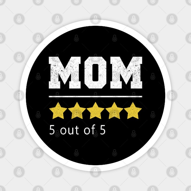 Mom 5 Stars Rating Funny Mothers Day Gift Magnet by mohazain